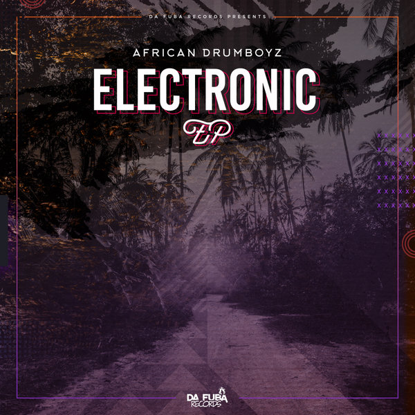African Drumboyz - ELECTRONIC EP [DFR045]